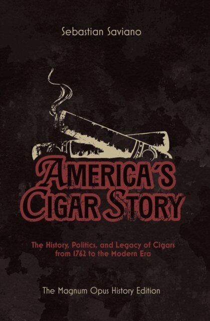 Sebastian Saviano - America's Cigar Story, E-bok