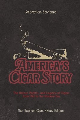 Sebastian Saviano - America's Cigar Story, Häftad