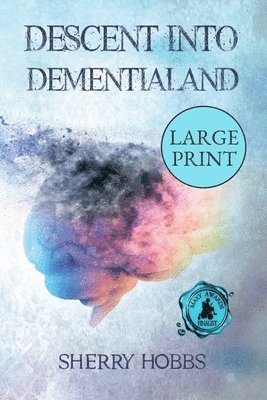 Sherry Hobbs - Descent into Dementialand, Häftad. Tillgänglighet: Lägg i varukorg