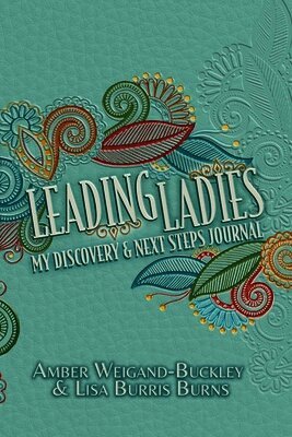 Amber Weigand-Buckley, Lisa Burris Burns - Leading Ladies Journal, Häftad