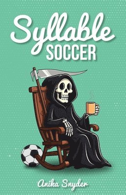 Anika Snyder - Syllable Soccer, Häftad