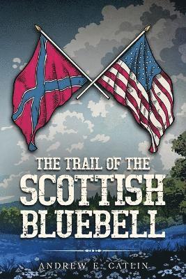 Andrew Evans Catlin - Trail of the Scottish Bluebell, Häftad