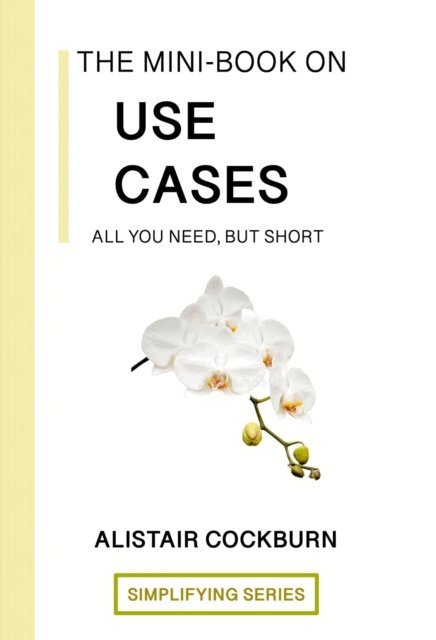 Alistair Cockburn - Mini-Book on Use Cases: All You Need but Short, E-bok
