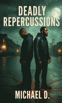 Michael D - Deadly Repercussions, Inbunden