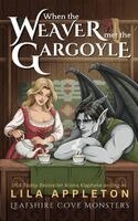 Lila Appleton, Alisha Klapheke - When the Weaver Met the Gargoyle, Häftad