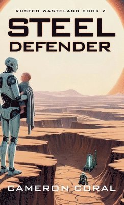 Cameron Coral - Steel Defender, Inbunden
