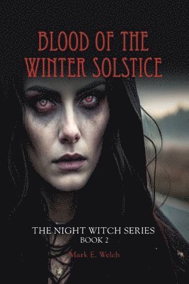 Mark E Welch - Blood of the Winter Solstice, Häftad