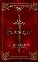 Elisse Kelemen - Fateslayer, Inbunden