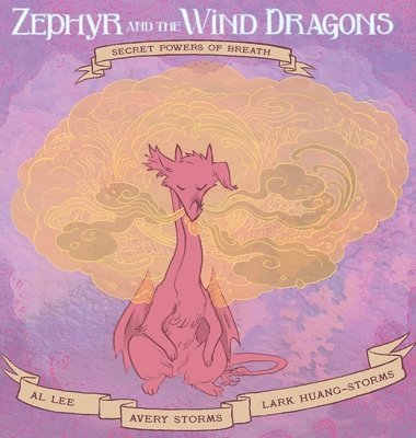 Al Lee, Lark Huang-Storms - Zephyr and the Wind Dragons, Inbunden