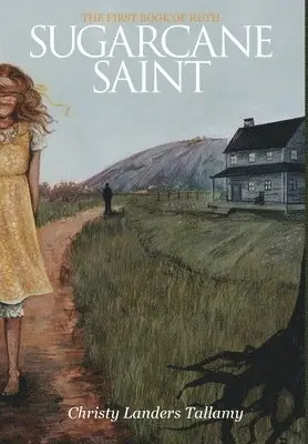 Christy Tallamy, Lindsey Alexander - Sugarcane Saint, Inbunden. Tillgänglighet: Lägg i varukorg