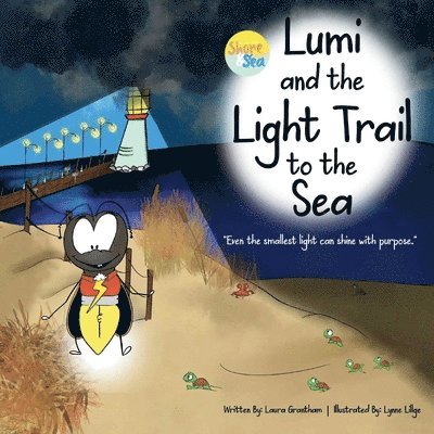 Laura Grantham - Lumi and the Light Trail to the Sea, Häftad. Tillgänglighet: Lägg i varukorg