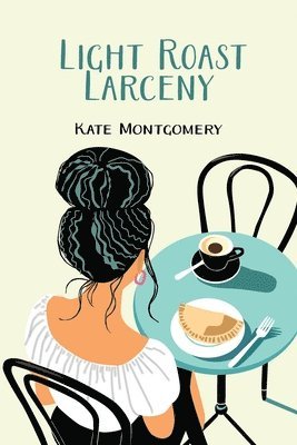 Kate Montgomery - Light Roast Larceny, Häftad. Tillgänglighet: Lägg i varukorg