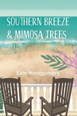 Kate Montgomery - Southern Breeze & Mimosa Trees, Häftad. Tillgänglighet: Lägg i varukorg