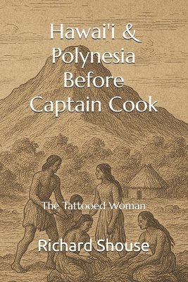 Richard Shouse - Hawai'i & Polynesia Before Captain Cook, Häftad