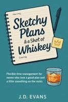 J D Evans - Sketchy Plans & a Shot of Whiskey, Häftad