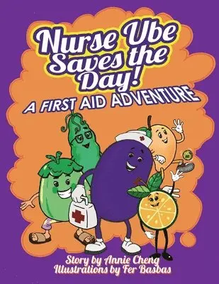Annie Cheng - Nurse Ube Saves the Day! A First Aid Adventure, Häftad. Tillgänglighet: Lägg i varukorg