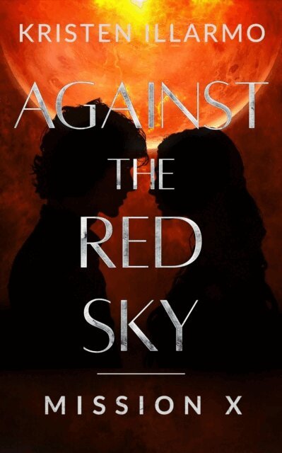 Kristen Illarmo - Against the Red Sky Mission X, E-bok