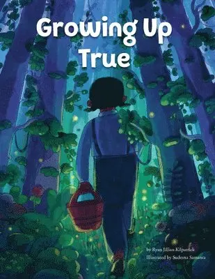 Ryan Jillian Kilpatrick - Growing Up True, Häftad. Tillgänglighet: Lägg i varukorg