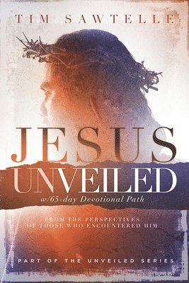 Tim Sawtelle - Jesus Unveiled, Häftad