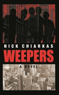 Nick Chiarkas - Weepers (casebound), Inbunden