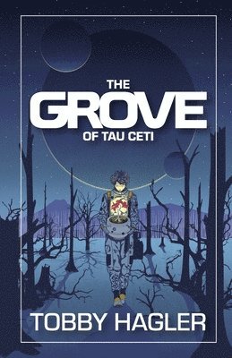 Tobby Hagler - Grove of Tau Ceti, Häftad. Tillgänglighet: Lägg i varukorg