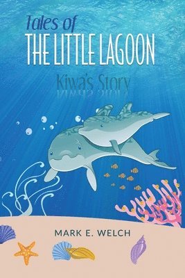 Mark E Welch - Tales of the Little Lagoon, Häftad