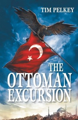 Tim Pelkey - Ottoman Excursion (Revised Edition), Häftad
