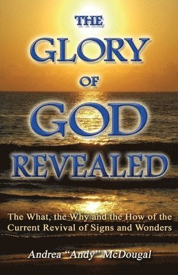 Andrea Andy McDougal - Glory of God Revealed, Häftad. Tillgänglighet: Lägg i varukorg