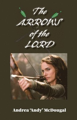 Andrea Andy McDougal - Arrows of the Lord, Häftad. Tillgänglighet: Lägg i varukorg