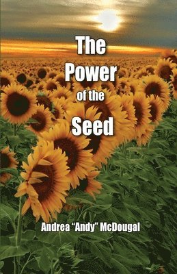Andrea Andy McDougal - Power of the Seed, Häftad. Tillgänglighet: Lägg i varukorg