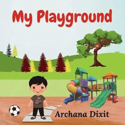 Archana Dixit - My Playground, Häftad. Tillgänglighet: Lägg i varukorg