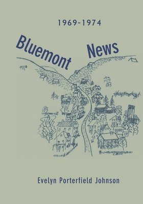 Lara Johnson, Evelyn Porterfield Johnson - 1969-1974 Bluemont News, Häftad. Tillgänglighet: Lägg i varukorg