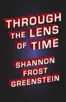 Shannon Frost Greenstein - Through the Lens of Time, Häftad. Tillgänglighet: Lägg i varukorg