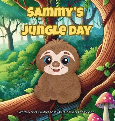 Chelsea Thompson - Sammy's Jungle Day, Inbunden