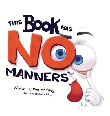 Van Hodsley - This Book Has NO Manners, Inbunden. Tillgänglighet: Lägg i varukorg