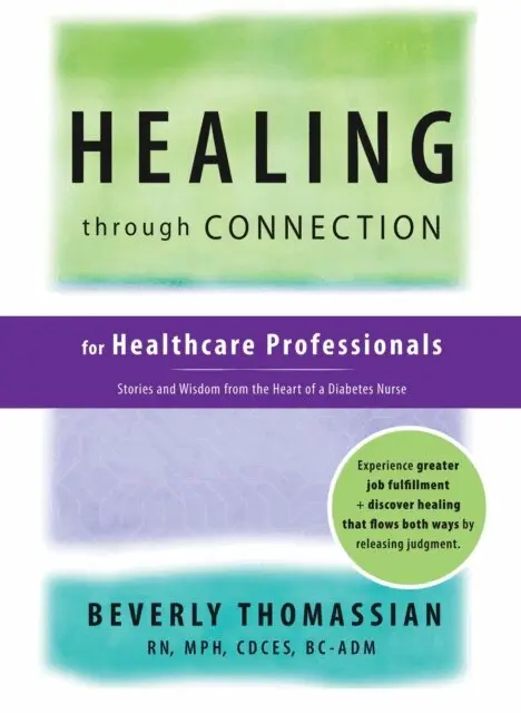 Beverly Thomassian - Healing through Connection for Healthcare Professionals: Stories and Wisdom from the Heart of a Diabetes Nurse, E-bok. Tillgänglighet: Lägg i varukorg