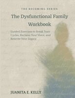 Juanita E Kelly - Dysfunctional Family Workbook, Häftad. Tillgänglighet: Lägg i varukorg