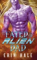 Erin Hale - Fated to the Alien Dad, Häftad