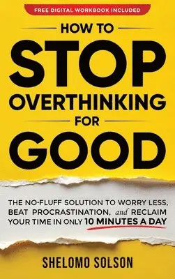 Shelomo Solson - How to Stop Overthinking for Good, Inbunden. Tillgänglighet: Lägg i varukorg