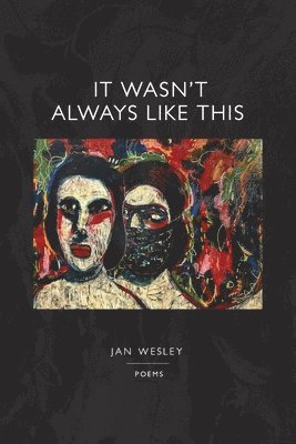 Jan Wesley - It Wasn't Always Like This, Häftad