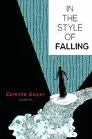 Celeste Goyer - In the Style of Falling, Häftad. Tillgänglighet: Lägg i varukorg