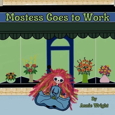 Annie Wright - Mostess Goes To Work, Häftad