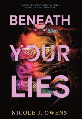 Nicole J Owens - Beneath Your Lies, Inbunden