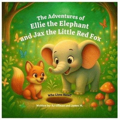 James M, Rj Effman - Adventures of Ellie the Elephant and Jax the Little Red Fox, Häftad