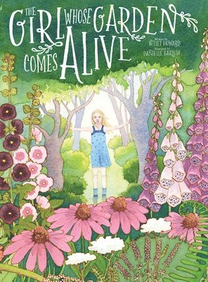 Juliet Howard - Girl Whose Garden Comes Alive, Inbunden. Tillgänglighet: Lägg i varukorg
