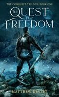 Matthew D Devitt - Conquest Trilogy, Book One, The Quest For Freedom, Inbunden