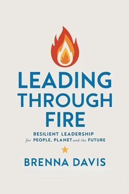 Brenna Davis - Leading Through Fire, Häftad