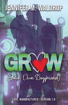 Jennifer M Waldrop - GROW (Your Own Boyfriend), Häftad