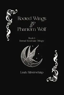 Leah Silverwhisp - Rooted Wings & Phantom Wolf, Häftad. Tillgänglighet: Lägg i varukorg