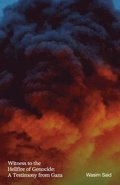 Witness to the Hellfire of Genocide